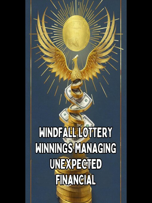 Cover image for Windfall Lottery Winnings Managing Unexpected Financial